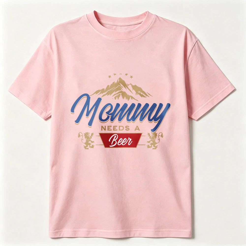 Mommy Needs a Beer Graphic Tee