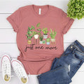 Just One More Plant Graphic Tee