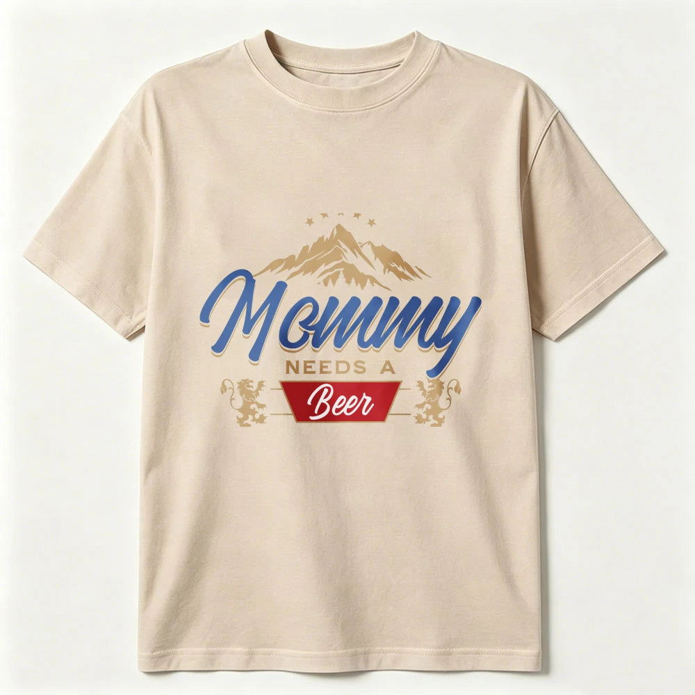Mommy Needs a Beer Graphic Tee