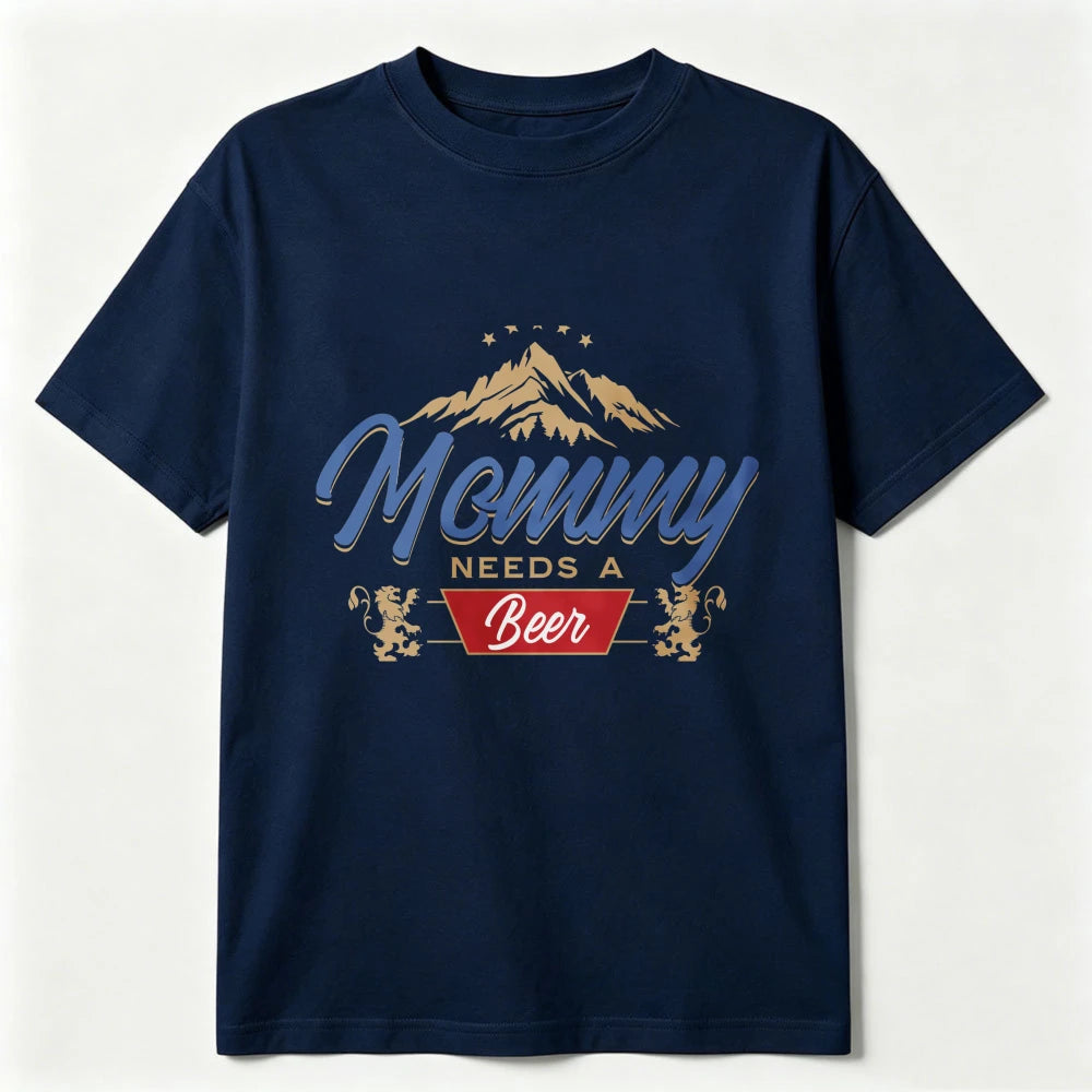 Mommy Needs a Beer Graphic Tee