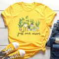 Just One More Plant Graphic Tee