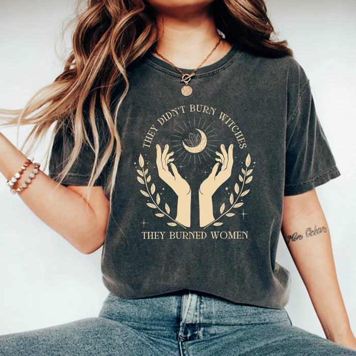They Burned Women Graphic Tee