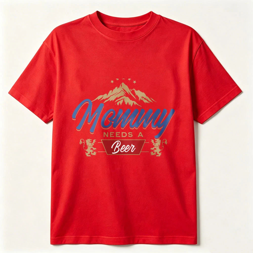 Mommy Needs a Beer Graphic Tee